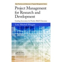 Project Management for Research and Development : Guiding Innovation for Positive R&D Outcomes